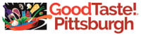 GoodTaste! Pittsburgh - Hometown Homegrown 2026 Pittsburgh 2026